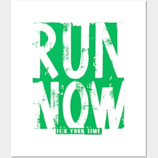 Run Now its your time Posters and Art